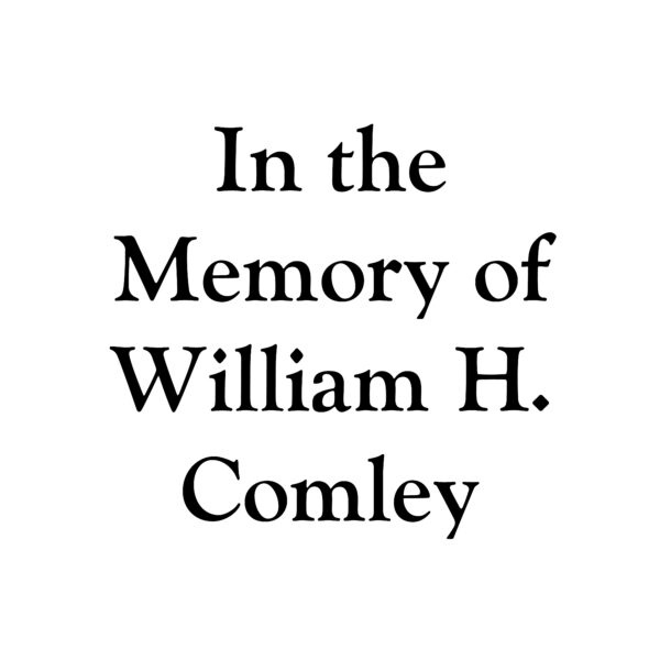 In the Memory of William H. Comley